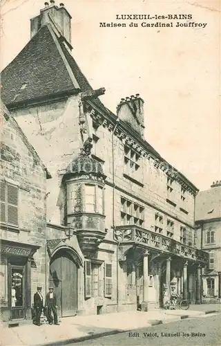 AK / Ansichtskarte Luxeuil les Bains Maison du Cardinal Jouffroy  Luxeuil les Bains