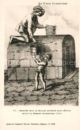 AK / Ansichtskarte Vieux_Plombieres Maniere dont le malade enferme dans l etude recoit la douche 1747 Dessin Kuenstlerkarte Vieux Plombieres