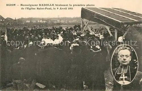 AK / Ansichtskarte Dijon_Cote_d_Or Monseigneur Dadolle benissant la premiere peirre de lEglise Saint Paul Avril 1911 Dijon_Cote_d_Or