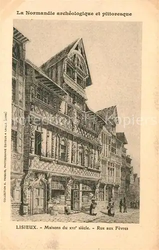 AK / Ansichtskarte Lisieux Maison du XVIe siecle Rue aux Fevres Dessin Kuenstlerkarte Lisieux