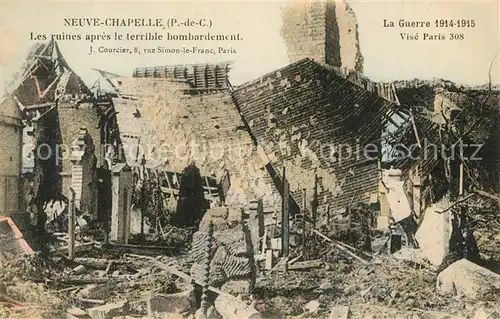 AK / Ansichtskarte Neuve Chapelle Ruines bombardement Neuve Chapelle