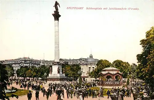 AK / Ansichtskarte Stuttgart Schlossplatz mit Jubil?ums?ule Parade Stuttgart