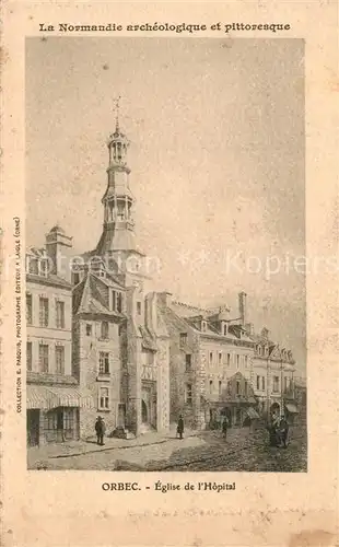 AK / Ansichtskarte Orbec Eglise de l Hopital Orbec