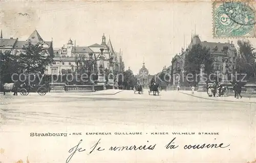 AK / Ansichtskarte Strasbourg_Alsace Rue Empereur Guillaume  Strasbourg Alsace