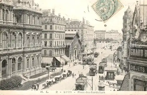 AK / Ansichtskarte Lyon_France Place des Cordeliers  Lyon France