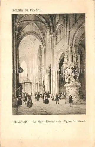 AK / Ansichtskarte Beauvais Mater Dolorosa Eglise St Etienne Beauvais