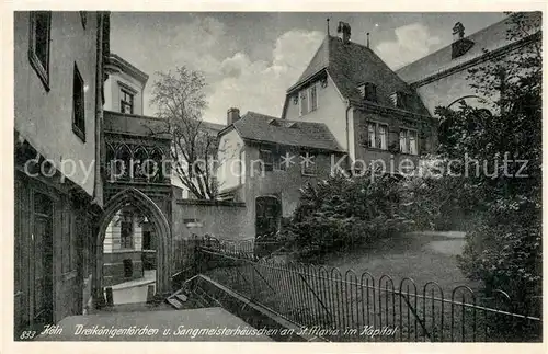 AK / Ansichtskarte Koeln_Rhein Dreikoenigentoerchen Sangmeisterhaeuschen St Maria im Kapitol Koeln_Rhein