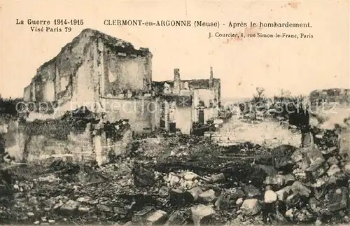 AK / Ansichtskarte Clermont en Argonne Apres le bombardement La Guerre 1914 15 Clermont en Argonne