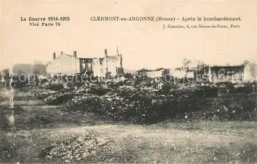 AK / Ansichtskarte Clermont en Argonne La Guerre 1914 15 Apres le bombardement Clermont en Argonne