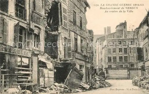 AK / Ansichtskarte Verdun_Meuse Bombardement de Verdun Au centre de la Ville Verdun Meuse