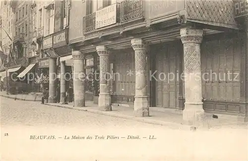 AK / Ansichtskarte Beauvais Maison des Trois Piliers  Beauvais