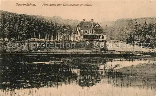 AK / Ansichtskarte Saarbruecken Forsthaus mit Deutschmuehlenweiher Saarbruecken