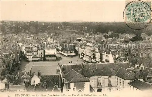 AK / Ansichtskarte Beauvais La Place Jeanne Hachette Vue de la Cathedrale Beauvais