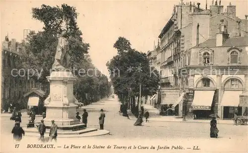 AK / Ansichtskarte Bordeaux Place et Statue de Tourny et Cours du Jardin Public Bordeaux