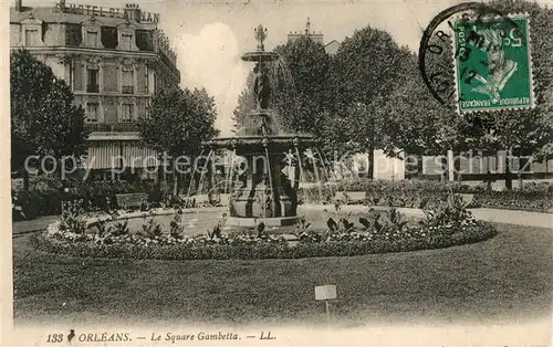 AK / Ansichtskarte Orleans_Loiret Square Gambetta Fontaine Orleans_Loiret