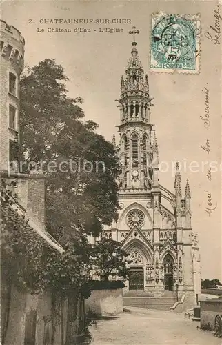 AK / Ansichtskarte Chateauneuf sur Cher Chateau d Eau Eglise Chateauneuf sur Cher