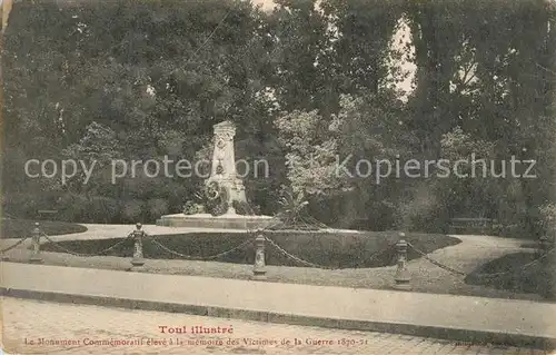 AK / Ansichtskarte Toul_Meurthe et Moselle_Lothringen Le Monument Commemoratif eleve a la memoire des Victimes de la Guerre 1870 71 Toul_Meurthe et Moselle