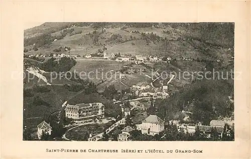 AK / Ansichtskarte Saint Pierre de Chartreuse Vue generale et l Hotel du Grand Som Saint Pierre de Chartreuse