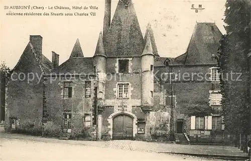 AK / Ansichtskarte Aubigny sur Nere Chateau Hotel de Ville Aubigny sur Nere