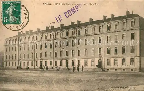AK / Ansichtskarte Nancy_Lothringen 79e dInfanterie Caserne du 3e Bataillon Nancy Lothringen