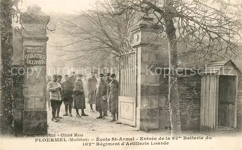 AK / Ansichtskarte Ploermel Ecole St Armel Entree de la 62 Batterie du 102 Regiment dArtillerie Lourde Ploermel