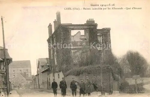 AK / Ansichtskarte Creil Maison incendiee par les Allemands Ruines Grande Guerre Truemmer 1. Weltkrieg Creil