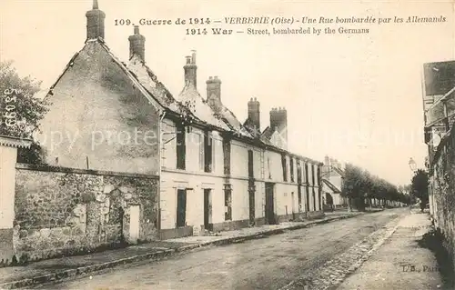 AK / Ansichtskarte Verberie Rue bombardee par les Allemands Ruines Grande Guerre Truemmer 1. Weltkrieg Verberie