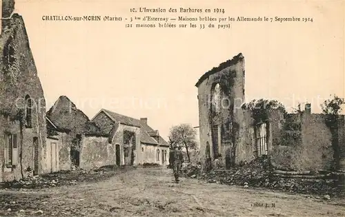 AK / Ansichtskarte Chatillon sur Morin Maisons brûlees par les Allemands September 1914 Ruines Grande Guerre Truemmer 1. Weltkrieg Chatillon sur Morin