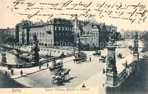 AK / Ansichtskarte Berlin Kaiser Wilhelm Bruecke Schloss Spree Berlin