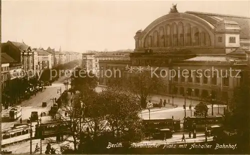 AK / Ansichtskarte Berlin Askanischer Platz Anhalter Bahnhof Strassenbahn Berlin