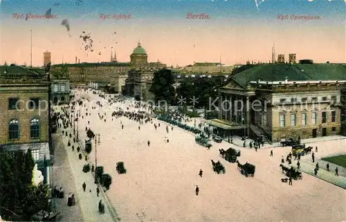 AK / Ansichtskarte Berlin Schloss Universitaet Opernhaus Unter den Linden Berlin