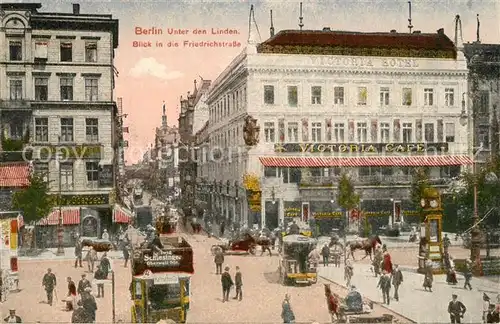 AK / Ansichtskarte Berlin Friedrichstrasse Unter den Linden Victoria Cafe Berlin