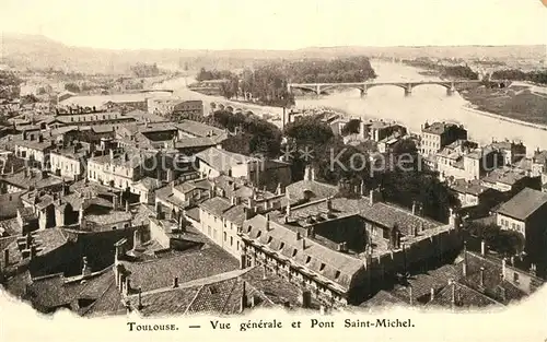 AK / Ansichtskarte Toulouse_Haute Garonne Vue generale et Pont Saint Michel Toulouse Haute Garonne