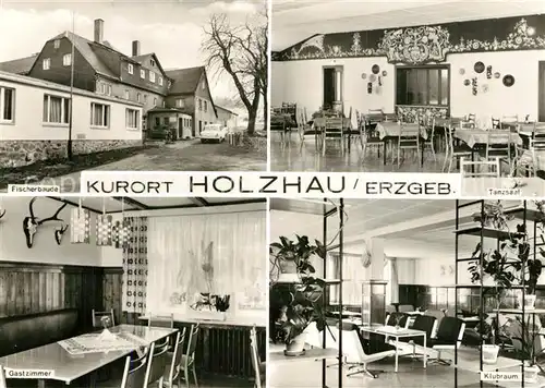 AK / Ansichtskarte Holzhau_Brand Erbisdorf Fischerbaude Tanzsaal Gastzimmer Klubraum Holzhau Brand Erbisdorf