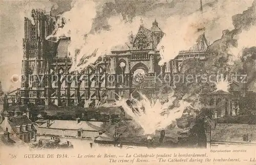 AK / Ansichtskarte Reims_Champagne_Ardenne Le crime Cathedrale pendant le bombardement Reims_Champagne_Ardenne
