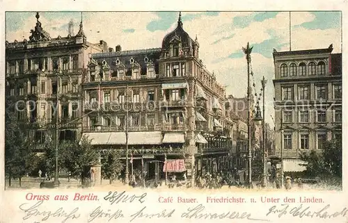 AK / Ansichtskarte Berlin Cafe Bauer Friedrichstrasse Unter den Linden Berlin
