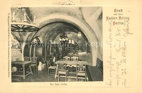 AK / Ansichtskarte Berlin Kaiser Keller Der Rose Keller Berlin