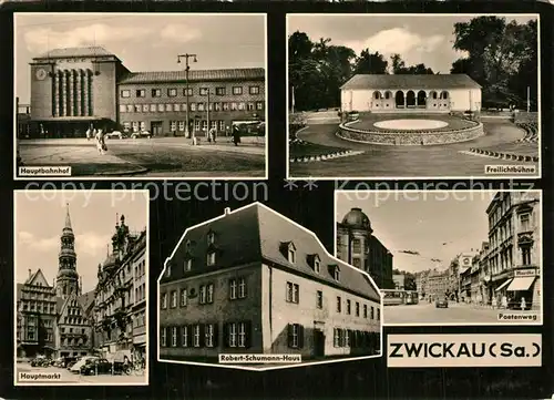 AK / Ansichtskarte Zwickau_Sachsen Hauptbahnhof Freilichtbuehne Postenweg Robert Schumann Haus Hauptmarkt Innenstadt Zwickau Sachsen