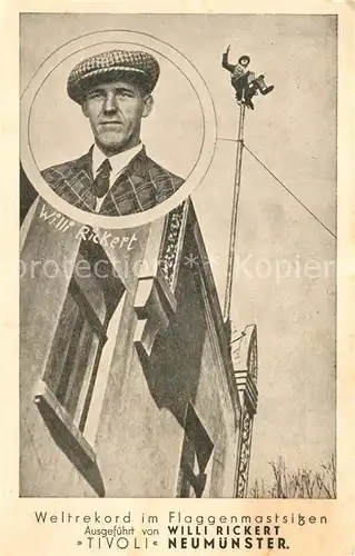 AK / Ansichtskarte Neumuenster_Schleswig Holstein Weltrekord Flaggenmastsitzen Willi Rickert Tivoli Neumuenster