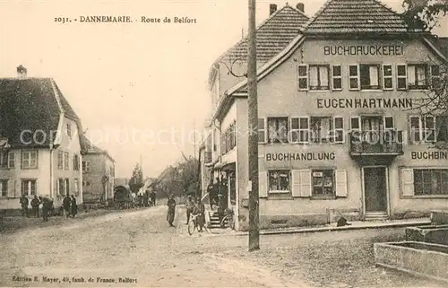 AK / Ansichtskarte Dannemarie_Haut Rhin Route de Belfort Buchdruckerei Eugen Hartmann Dannemarie Haut Rhin