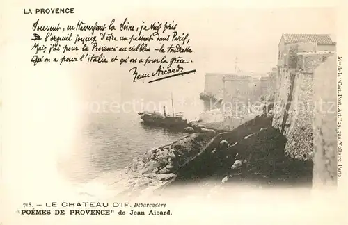 AK / Ansichtskarte Marseille_Bouches du Rhone Chateau d If Poemes de Provence de Jean Aicard Marseille