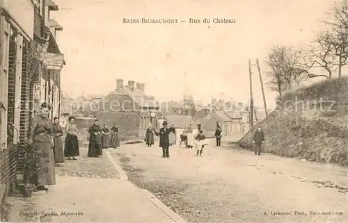 AK / Ansichtskarte Sains Richaumont Rue du Chateau Sains Richaumont