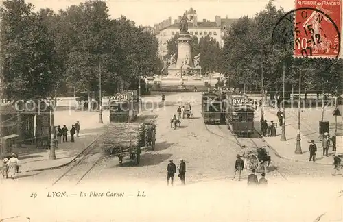 AK / Ansichtskarte Strassenbahn Lyon Place Carnot 