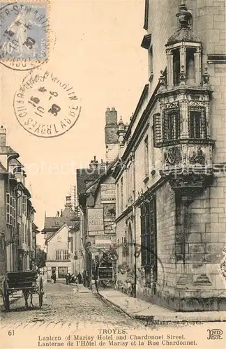 AK / Ansichtskarte Troyes_Aube Lanterne de l Hotel de Marisy et Rue Chardonnet Troyes Aube