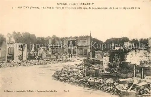 AK / Ansichtskarte Revigny sur Ornain Rue de Vitry Hotel de Ville apres le bombardement en 1914 Grande Guerre Truemmer 1. Weltkrieg Revigny sur Ornain