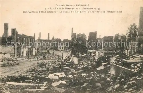 AK / Ansichtskarte Sermaize les Bains Bataille de la Marne Gendarmerie Hotel de Ville apres le bombardement Grande Guerre Truemmer 1. Weltkrieg Sermaize les Bains