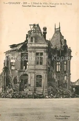 AK / Ansichtskarte Chauny_Aisne Hotel de Ville en 1919 Grande Guerre Truemmer 1. Weltkrieg Chauny Aisne