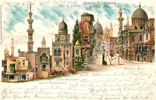 AK / Ansichtskarte Ausstellung_Gewerbe_Berlin_1896 Kairo Kait Bey Moschee Khalifengr?bern Litho  