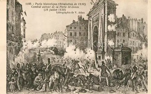 AK / Ansichtskarte Paris Ville historique Combat autour de la Porte Saint Denis Juillet 1830 Lithographie de V. Adam Kuenstlerkarte Paris