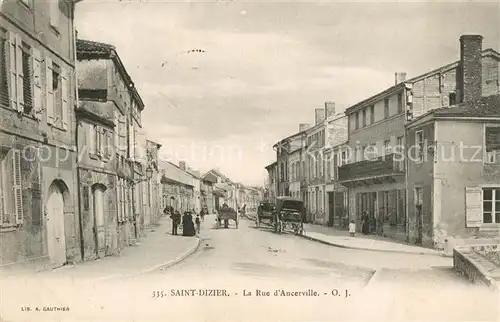 AK / Ansichtskarte Saint Dizier_Haute Marne La Rue d Ancerville Saint Dizier Haute Marne